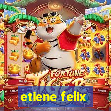 etiene felix